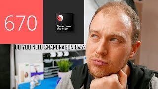 Snapdragon 670 Specs analysis - Do you need Snapdragon 845?