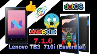 Install  Dot os (7.1.0)  Noughat rom For  Lenovo Tb3 710i  (Esential)  best rom