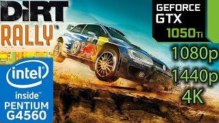 Dirt Rally - GTX 1050 ti - G4560 - 1080p - 1440p - 4K