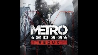 Прохождение Metro 2033: Redux, миссия "Аллея".