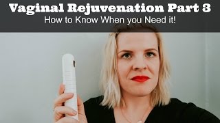 Vaginal Rejuvenation Therapy Part 3