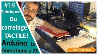 FABRIQUER DU CARRELAGE TACTILE !!! ARDUINO & LA DOMOTIQUE À 2€