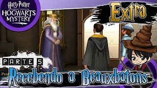 Harry Potter: Hogwarts Mystery - Extra | Recebendo a Beauxbatons! (Parte 5) | Accel Play!