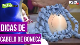Mulher.com 28/02/2013 Andrea Malheiros - Dicas de cabelo de boneca parte 1