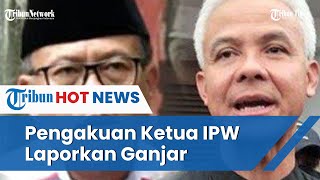 Ketua IPW Akui Laporkan Ganjar ke KPK, Sudah Direncanakan 10 Bulan Lalu