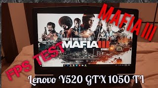 Mafia III 3 Test for Lenovo Y520 1050 Ti - with FPS