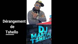 DJ MARTIAL TSHELLO DÉRANGEMENT REMIX