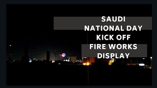 SAUDI NATIONAL DAY CELEBRATION, KICK OFF || FIRE WORKS DISPLAY