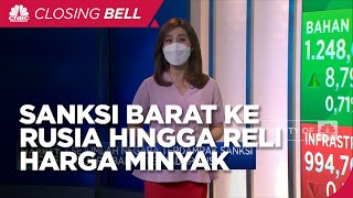 Market Focus: Sanksi Barat ke Rusia Hingga Reli Harga Minyak