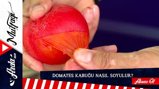 Domates Nasıl Kolay Soyulur? - Arda'nın Mutfağı