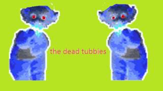 dead tubbies JG