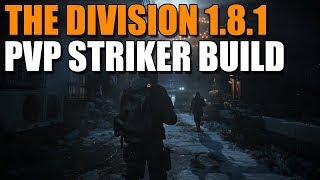 The Division 1.8.1 | PvP Striker Build