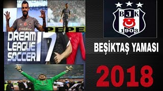 Dls 17 BEŞİKTAŞ YAMASI 2018(güncel)