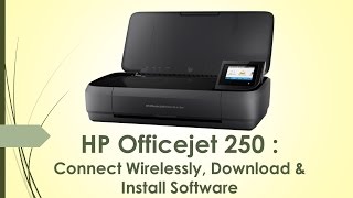 HP Officejet 250 : Connect Wirelessly, Download & Install Software