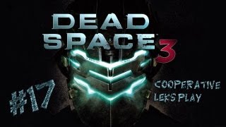 Dead Space 3 | Coop. | Part 17