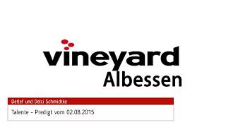 Detlef und Delci Schmidtke - Talente - Predigt vom 2.8.2015