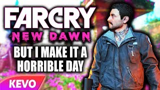 Far Cry New Dawn but I make it a horrible day