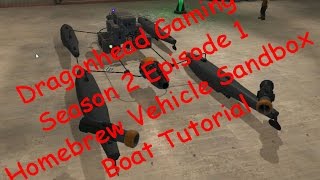 S2 Ep 1 - Homebrew Vehicle Sandbox Boat Tutorial