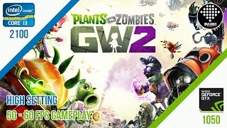 Plants Vs Zombie Garden Warfare 2 (High Setting) - Gameplay i3 2100 + GTX 1050