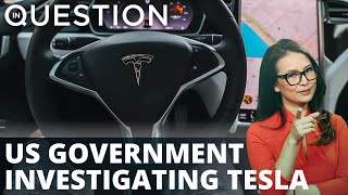 US Government investigating Tesla
