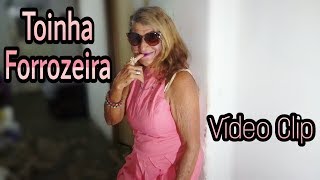 Toinha forrozeira (Vídeo Clip) - Paródia Corpo Sensual Pabllo Vittar