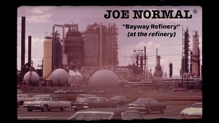 Bayway Refinery (At The Refinery) Joe Normal