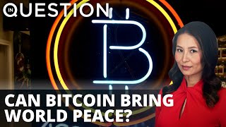 Can bitcoin bring world peace?