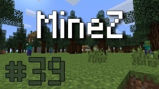 MineZ - Episode 39