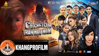 CÁI CHẾT CỦA TRẦN HẠO NAM - NGƯỜI TRONG GIANG HỒ 7 - LÂM CHẤN KHANG - PHIM HÀI MỚI NHẤT 2019