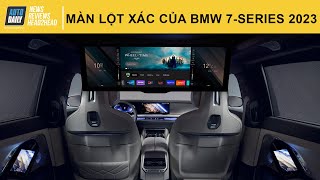 Nội thất 7 Series 2023 lột xác hoàn toàn - Khi BMW không còn bảo thủ, nhưng có quá bóng bẩy?