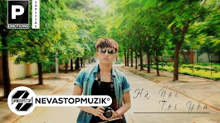 NEVASTOPMUZIK® x HiểnPQ x Mr.Bi - ''Hà Nội Tôi Yêu'' (Music Video)