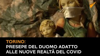 Torino: presepe del Duomo adatto alle nuove realtà del Covid