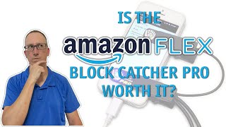 Is the Amazon Flex ?? BlockCatcher Pro Worth It? ?