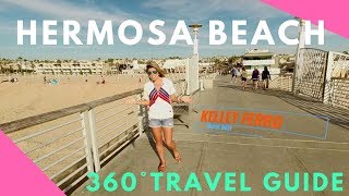 Hermosa Beach, California Travel Guide!  EAT, DRINK & PLAY ( 360° Virtual Reality)