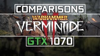 GTX 1070 | i7-7700k Warhammer: Vermintide 2 BETA (Comparisons) (1080p + 1440p) (1080p60FPS)