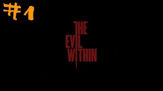 The Evil Within Прохождение с русской озвучкой | Армагедец | #1