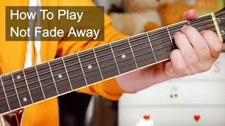 'Not Fade Away' The Rolling Stones Easy Guitar Lesson