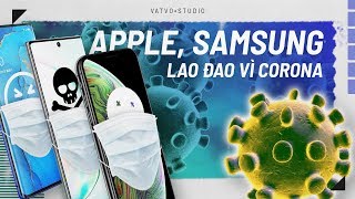 Dịch Corona làm Apple, Samsung lao đao