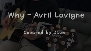 Why - Avril Lavigne (Covered by JIJE)