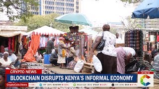 Blockchain Disrupts Kenya’s Informal Economy