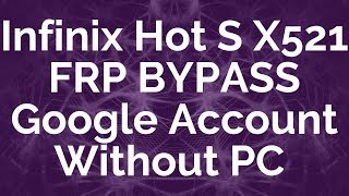 infinix hot s X521 google account verification bypass frp