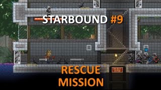 Starbound - Rescue Mission - Ep. 9