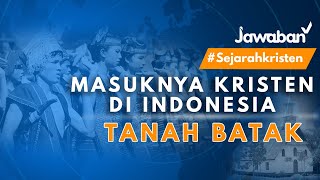 #SejarahKristen | SEJARAH MASUKNYA KRISTEN DI TANAH BATAK | Part-1