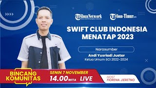 LIVE BINCANG KOMUNITAS : SWIFT CLUB INDONESIA MENATAP 2023