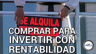 Comprar Para Invertir con Rentabilidad