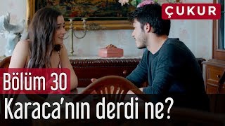Çukur 30. Bölüm - Karaca'nın Derdi Ne?