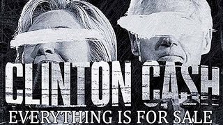 CLINTON CASH — Director's Cut — FULL OFFICIAL MOVIE — Bill & Hillary Clinton´s Blur exposed