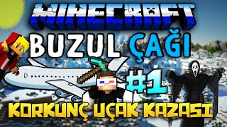 Minecraft BUZ ÇAĞI! - KORKUNÇ UÇAK KAZASI! : Bölüm 1