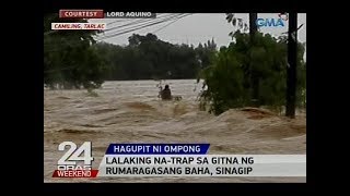 Lalaking na-trap sa gitna ng rumaragasang baha sa Tarlac, sinagip