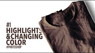 Adding Highlights & Changing Color | Photoshop Tutorial | T-Shirt MockUp#1